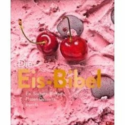 Christian Verlag Buch: Die Eis-Bibel 100 Rezepte Vom Eis-Profi